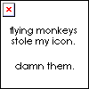 Damn flying monkeys